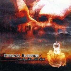 Eternal Bleeding - Dead Eyes Kissed The Light +++EINZELSTÜCK+++