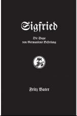 Buch - Vater, Fritz: Sigfried – die Saga von Germaniens Befreiung +++EINZELSTÜCK+++