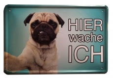 Blechschild - Hier wache ich - Mops - BS157